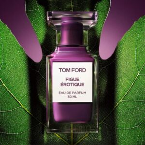 Nước Hoa Tom Ford Figue Érotique Eau De Parfum 50ml Chính Hãng 6 Nước Hoa Tom Ford Figue Érotique Eau De Parfum